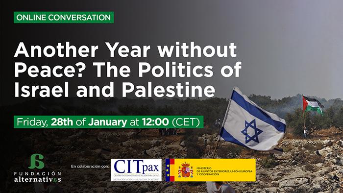 The Politics of Israel and Palestine Debate organized by Fundación Alternativas and CITpax